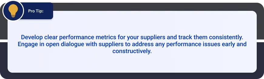 Pro tip on developing clear performance metrics for suppliers, tracking them consistently, and engaging in open dialogue to address performance issues early